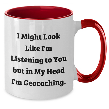 Funny Geocaching Gifts for Men - 'I Might Look Like I'm Listening...' Two Tone Coffee Mug - Additional