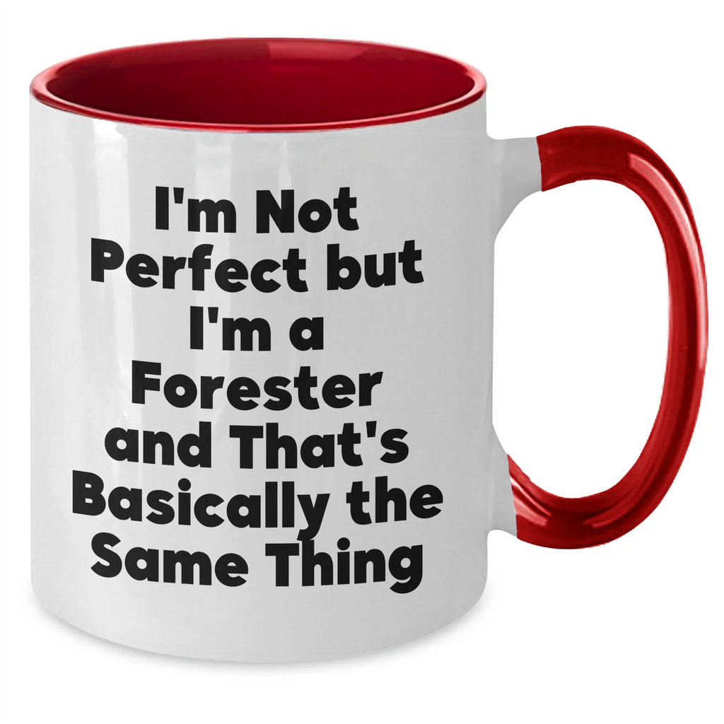 Funny Forester Gifts, 'I'm Not Perfect But I'm A Forester And That's Basically The Same Thing' Two Tone Coffee Mugs for Men, Gifts from Friends for Father's Day