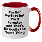 Funny Forester Gifts, 'I'm Not Perfect But I'm A Forester And That's Basically The Same Thing' Two Tone Coffee Mugs for Men, Gifts from Friends for Father's Day