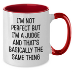 Funny Judge Gifts, Judge Two Tone Coffee Mug for Graduation, 'I'm Not Perfect But I'm A Judge And That's Basically The Same Thing' Quote, Gifts from Friends, Gifts for Judge