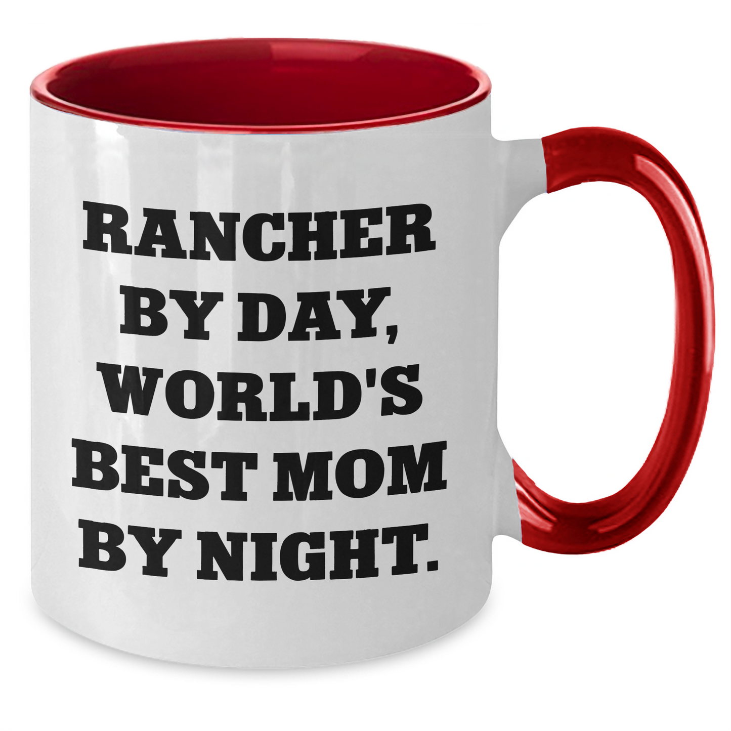 Funny Rancher Gifts - Rancher By Day, World's Best Mom By Night. Two Tone Coffee Mug - Additional