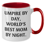 Umpire By Day, World's Best Mom By Night. Funny Two Tone Coffee Mug Gifts from Family for Father's Day