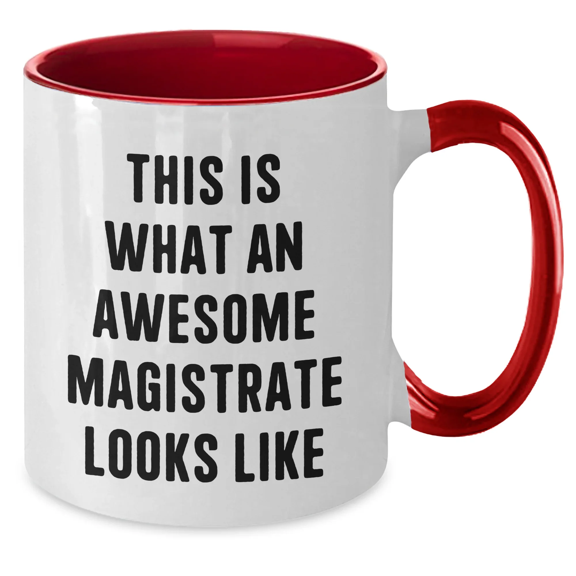 Funny Magistrate Gifts from Friends - Two Tone Coffee Mug for Awesome Magistrates on Father's Day, This Is What An Awesome Magistrate Looks Like