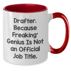 Funny Drafter Gifts, Two Tone Coffee Mug for Men, Women, or Friends - 'Drafter. Because Freaking' genius Is Not An Official Job Title.'
