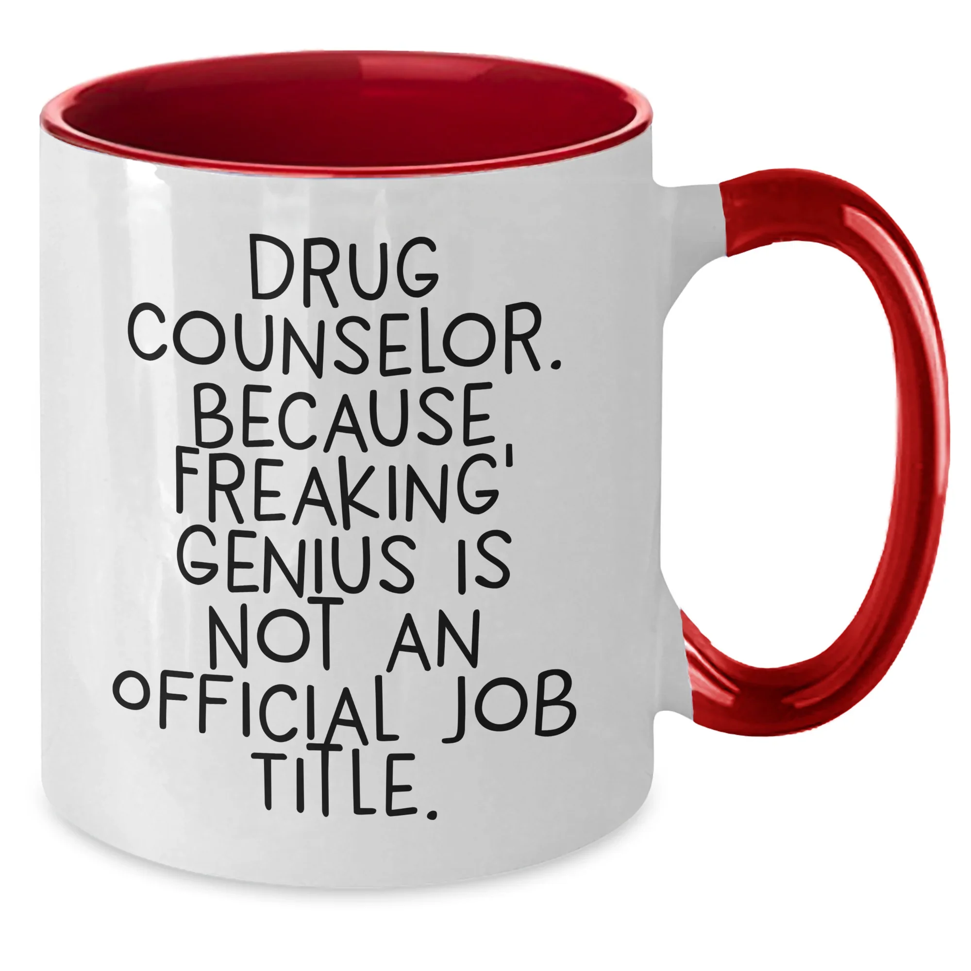Funny Drug Counselor Gifts, Because Freaking' genius Is Not An Official Job Title., Two Tone Coffee Mugs for Graduation from Friends, Coworkers, or Family