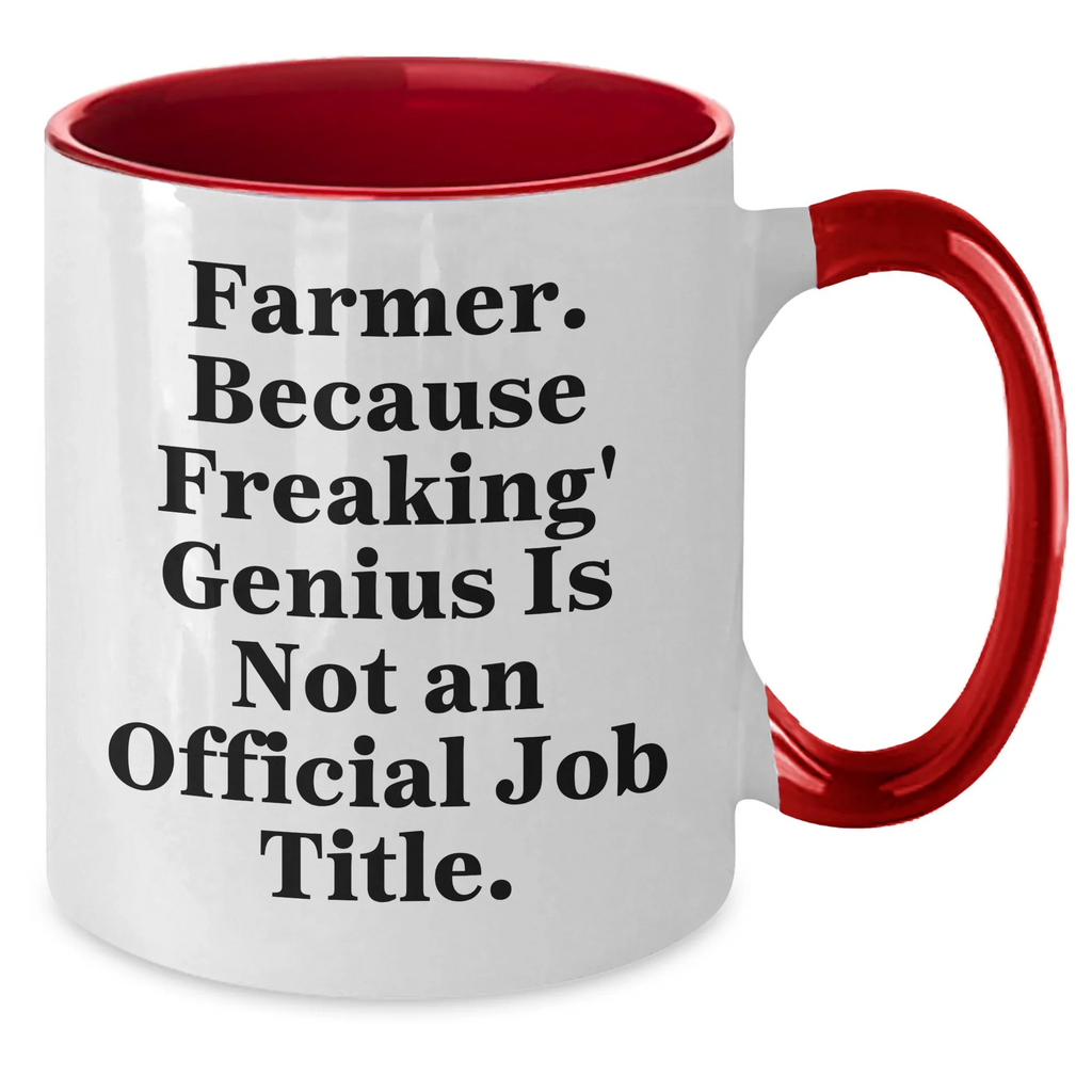 Farmer Gifts from Friends and Family, Two Tone Coffee Mug, Inspirational Quote, Graduation Unique Gifts, 'Farmer. Because Freaking' genius Is Not An Official Job Title.'