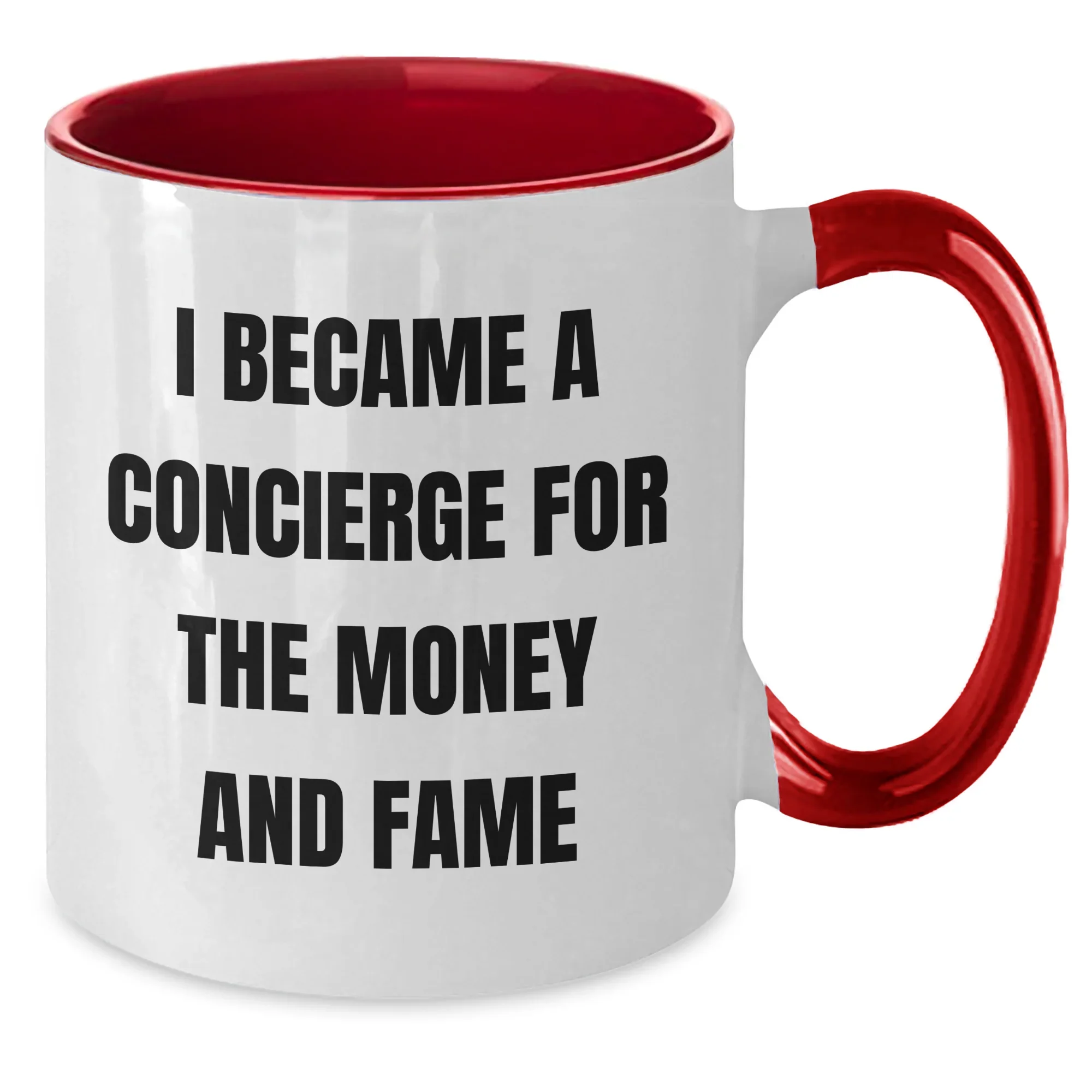 Funny Concierge Gifts, I Became A Concierge For The Money And Fame, Two Tone Coffee Mug, Gifts from Family to Concierge, Unique Mother's Day Unique Gifts for Her