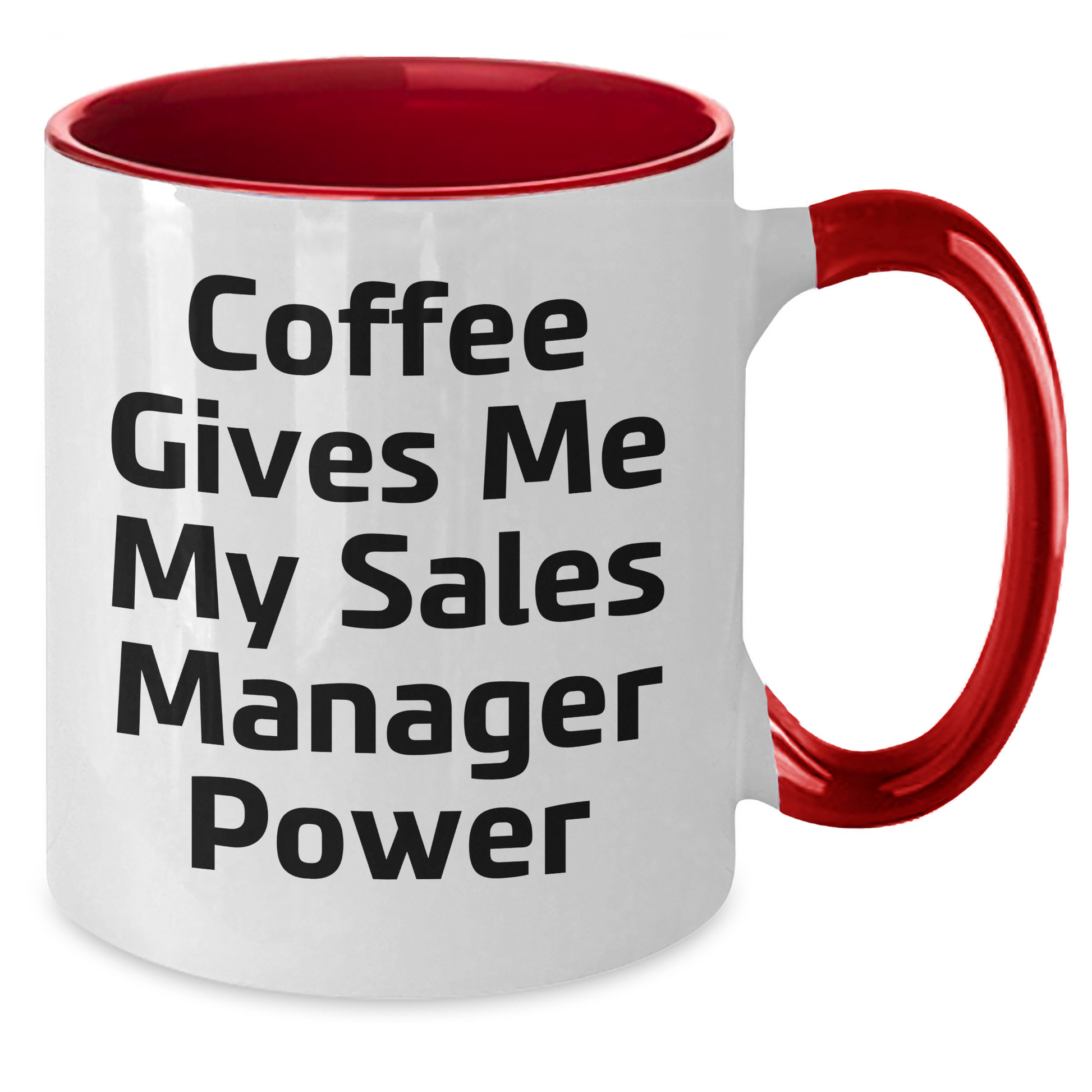 Funny Sales Manager Gifts - Coffee Gives Me My Power, Two Tone Ceramic Mug for Graduation, Gifts from Friends, Gifts for Sales Manager - Additional