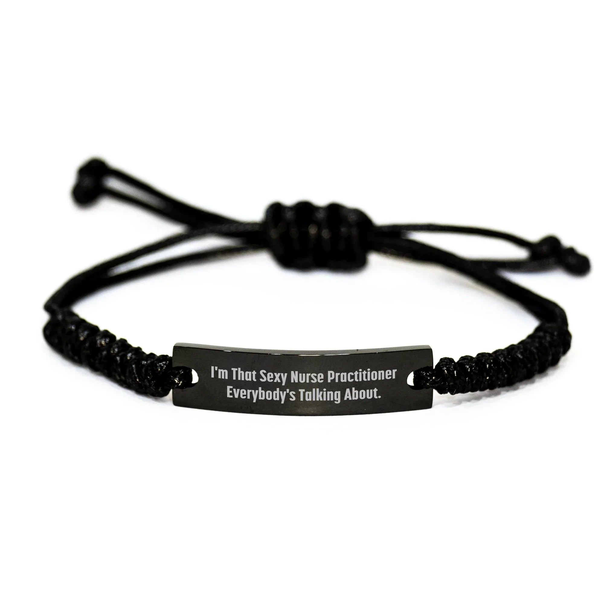 Funny Nurse Practitioner Gifts - I'm That Sexy Nurse Practitioner Everybody's Talking About. Rope Bracelet for Nurse Practitioner Gifts from Friends, Family, or Coworkers, Perfect for Mother's Day