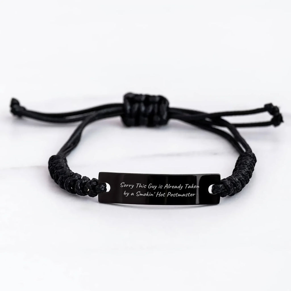 Funny Postmaster Gifts from Friends - Sorry This Guy Is Already Taken By A Smokin' Hot Postmaster Rope Bracelet for Dad's Special Day