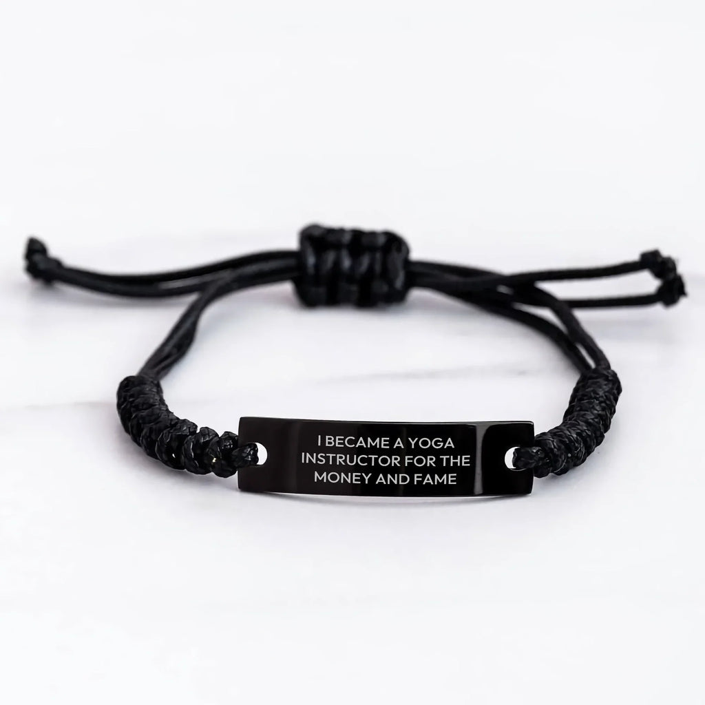 Funny Yoga Instructor Gifts from Men - 'I Became A Yoga Instructor For The Money And Fame' Rope Bracelet for Yoga Instructors on Mother's Day