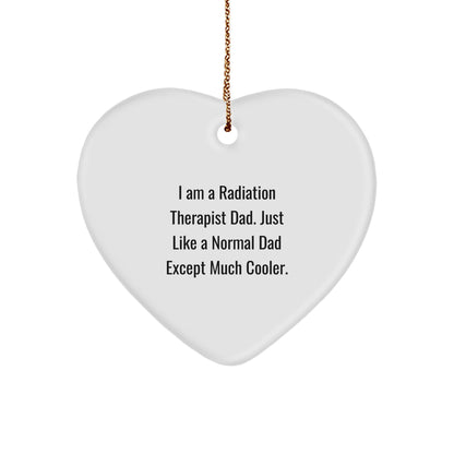 Radiation Therapist Heart Ornament, Funny Quote Gifts from Men to Friends, Unique Christmas Memorable Presents for Him