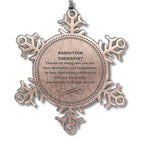 Radiation Therapist Snowflake Ornament - Thanks for being who you are - Birthday Christmas Jewelry Gifts Coworkers Colleague Boss
