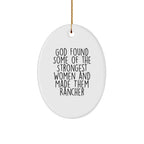 Rancher Gifts for Women - Funny Oval Ornament 'God Found Some Of The Strongest Women And Made Them Rancher' Christmas Unique Gifts from Family