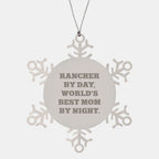 Rancher Gifts from Men, Snowflake Ornament for Women, Funny Quote 'Rancher By Day, World's Best Mom By Night.', Christmas Unique Present