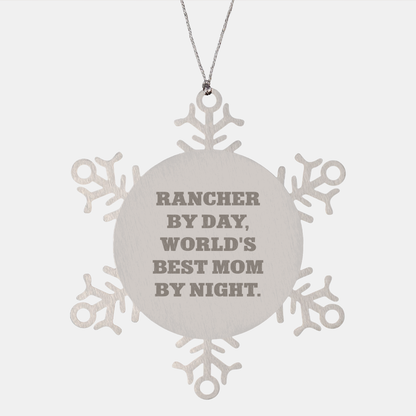 Rancher Gifts from Men, Snowflake Ornament for Women, Funny Quote 'Rancher By Day, World's Best Mom By Night.', Christmas Unique Present
