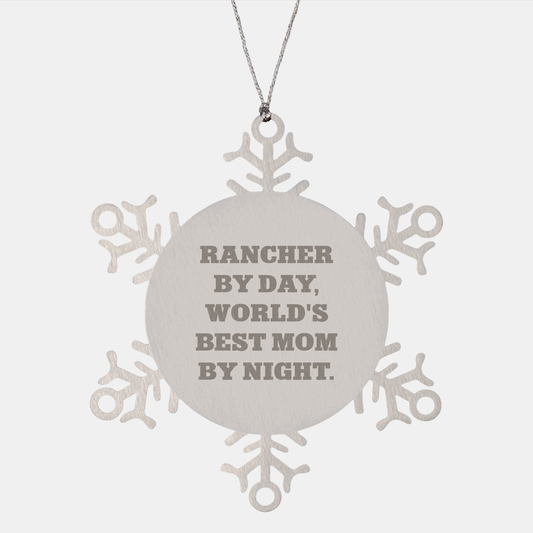 Rancher Gifts from Men, Snowflake Ornament for Women, Funny Quote 'Rancher By Day, World's Best Mom By Night.', Christmas Unique Present