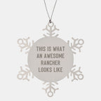 Rancher Inspirational Gifts from Friends - Funny Snowflake Ornament for Christmas, 'This Is What An Awesome Rancher Looks Like' Quote, Unique Present for Men, Women, or Family