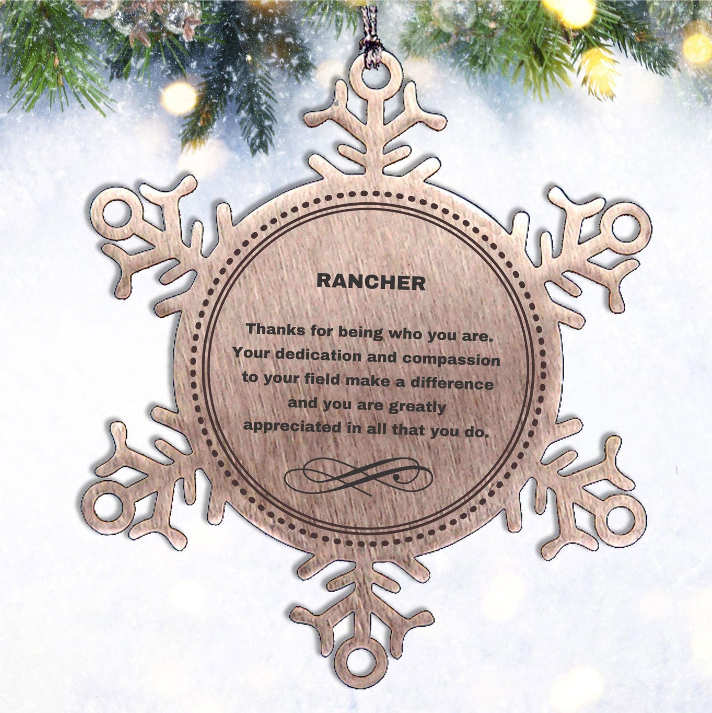 Rancher Snowflake Ornament - Thanks for being who you are - Birthday Christmas Jewelry Gifts Coworkers Colleague Boss