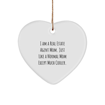 Real Estate Agent Mom's Heart Ornament Gifts from Friends for Christmas - 'I Am A Real Estate Agent Mom. Just Like A Normal Mom Except Much Cooler.'