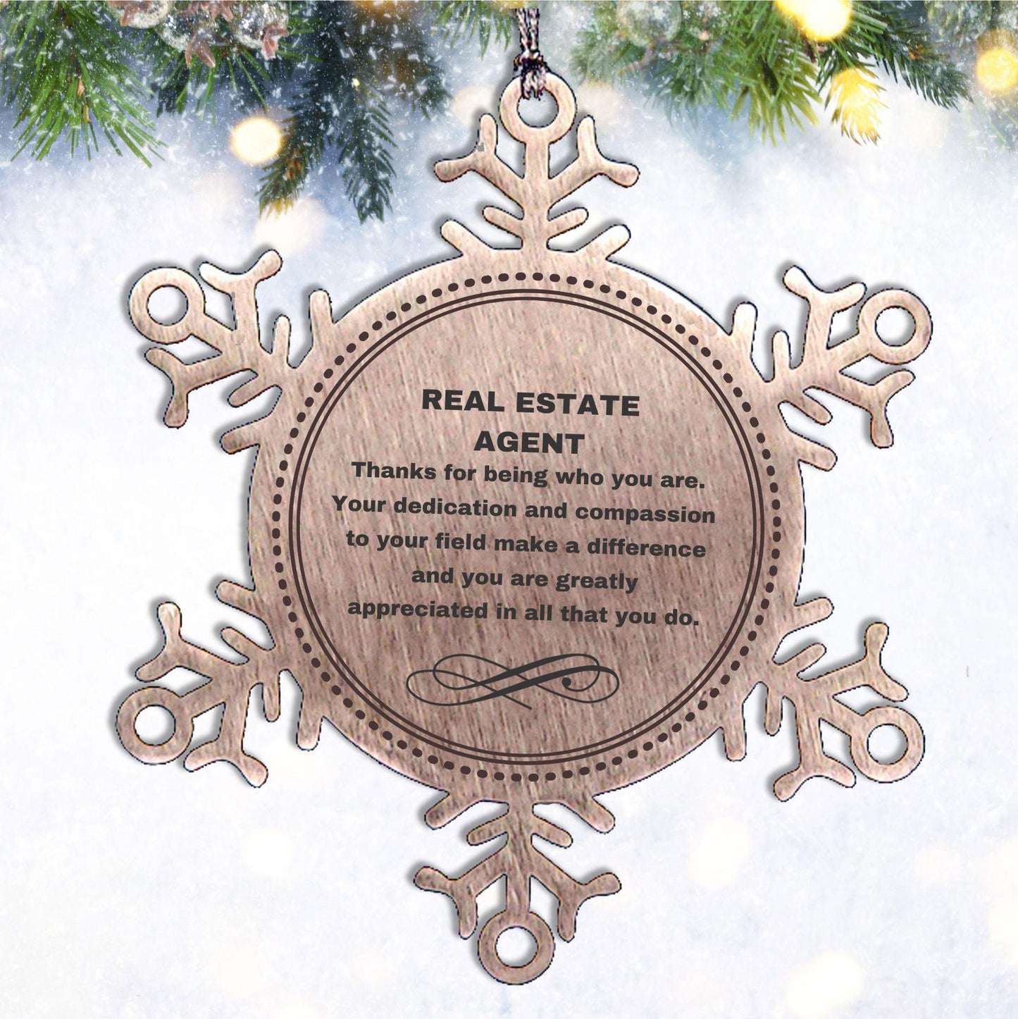 Real Estate Agent Snowflake Ornament - Thanks for being who you are - Birthday Christmas Jewelry Gifts Coworkers Colleague Boss
