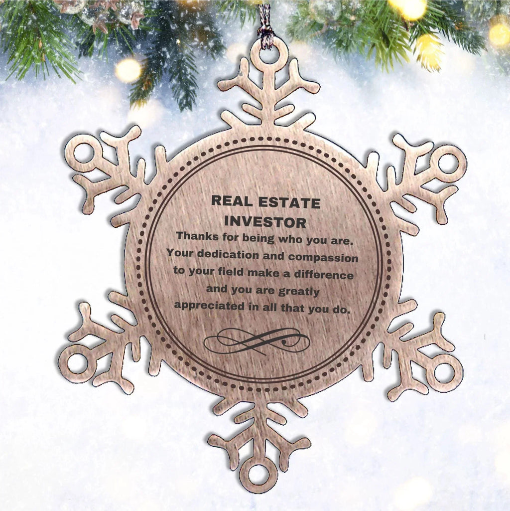 Real Estate Investor Snowflake Ornament - Thanks for being who you are - Birthday Christmas Jewelry Gifts Coworkers Colleague Boss