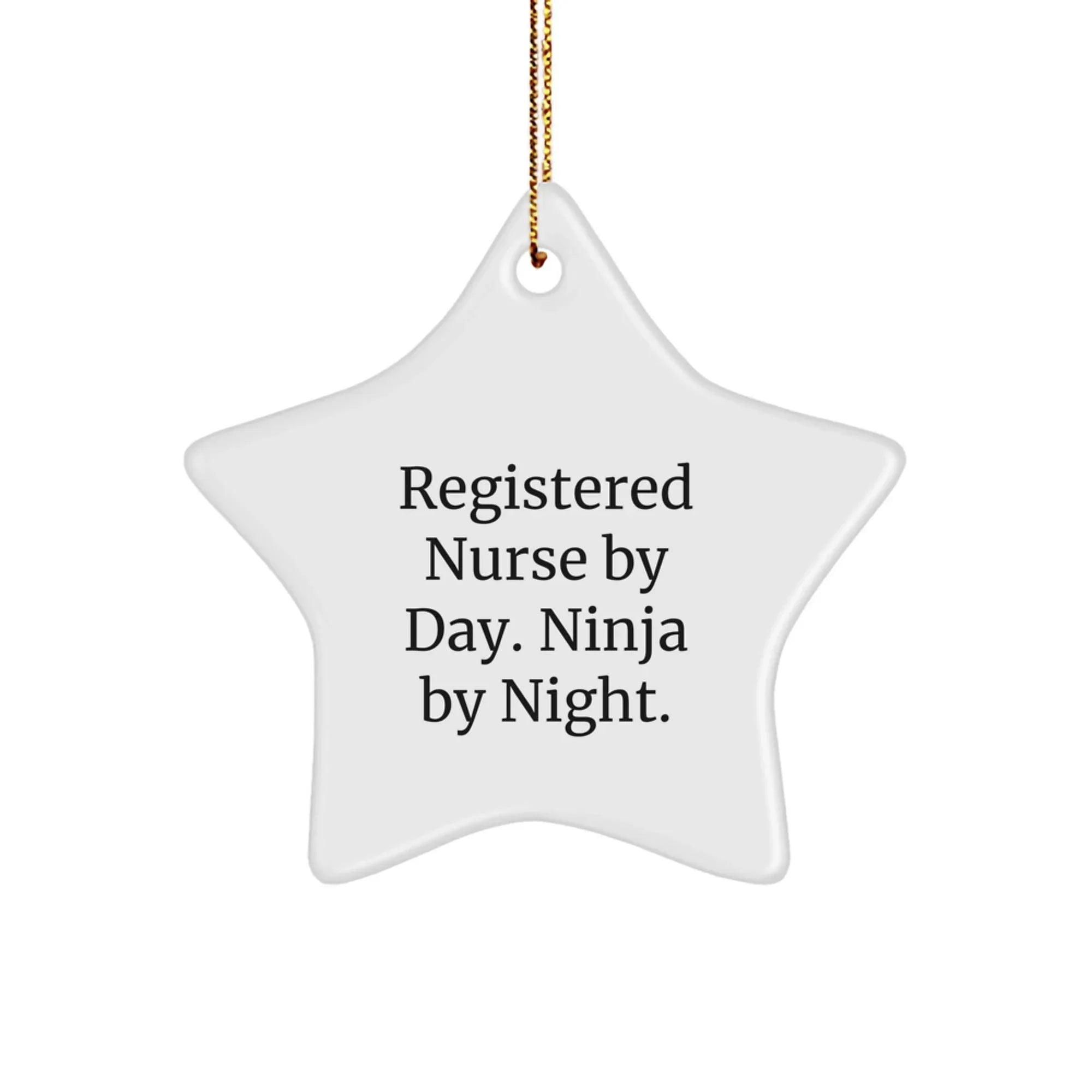 Registered Nurse Gifts by Day, Ninja by Night Star Ornament, Funny Quote, Christmas Unique Gifts for Registered Nurse