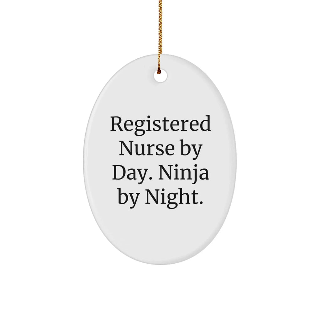 Registered Nurse Gifts from Men, Funny Oval Ornament for Christmas, 'Registered Nurse By Day. Ninja By Night.' Quote, Gifts for Her