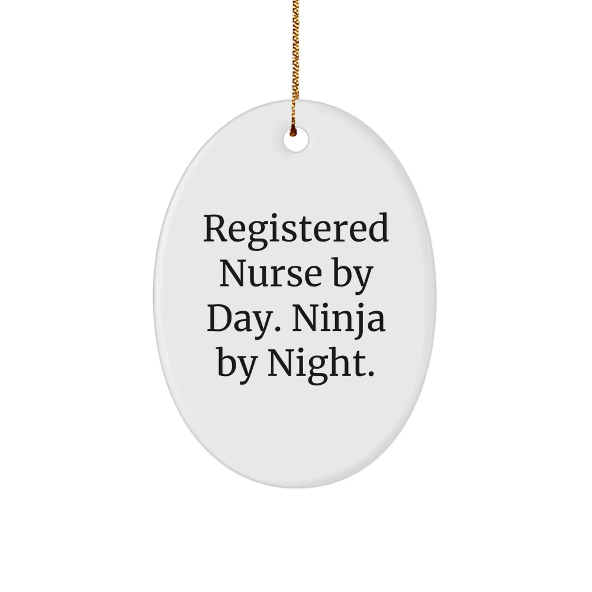 Registered Nurse Gifts from Men, Funny Oval Ornament for Christmas, 'Registered Nurse By Day. Ninja By Night.' Quote, Gifts for Her