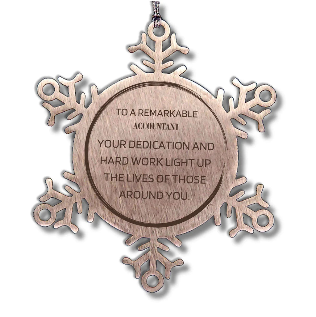 Remarkable Accountant Gifts, Your dedication and hard work, Inspirational Birthday Christmas Unique Snowflake Ornament For Accountant, Coworkers, Men, Women, Friends
