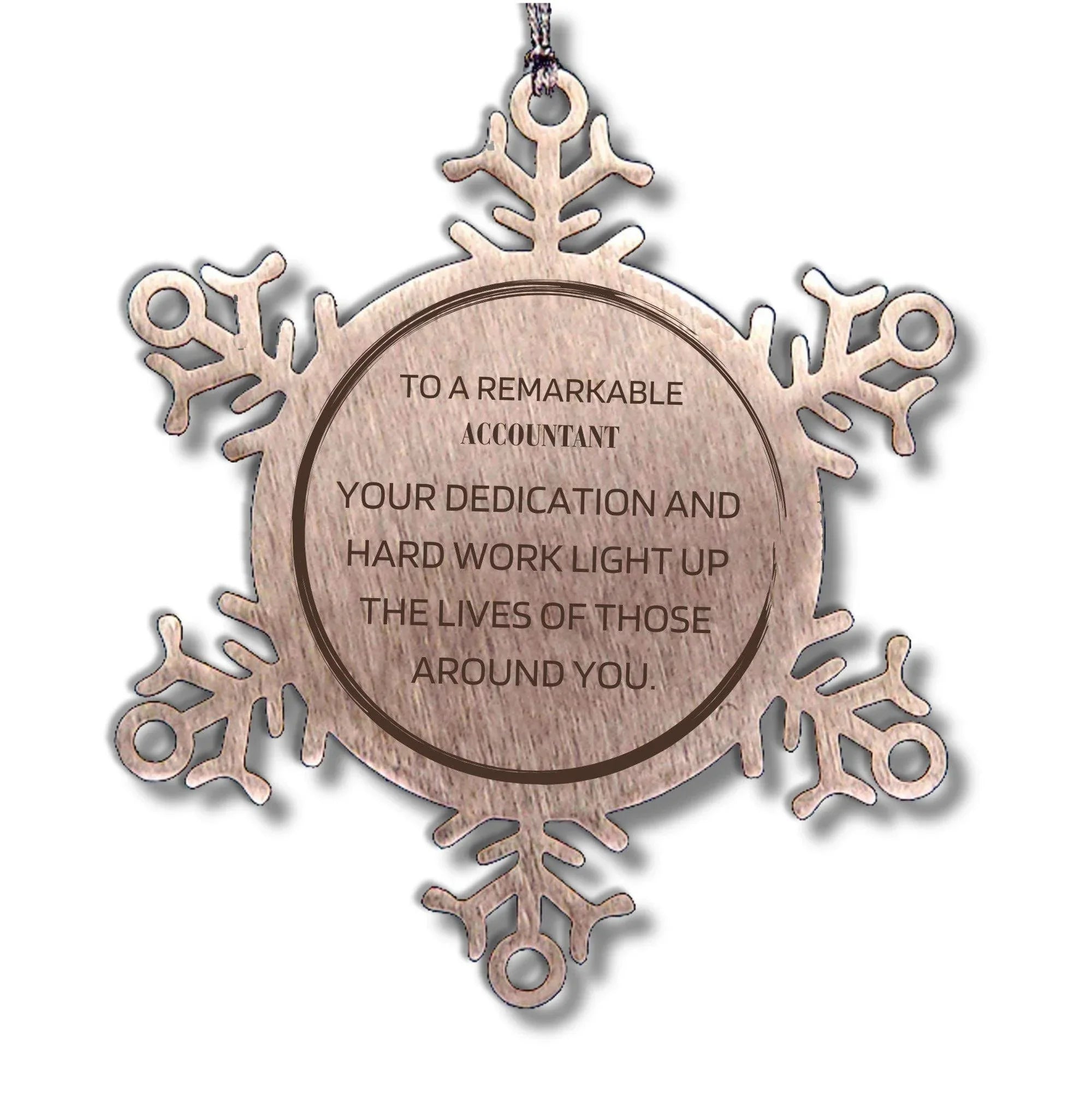 Remarkable Accountant Gifts, Your dedication and hard work, Inspirational Birthday Christmas Unique Snowflake Ornament For Accountant, Coworkers, Men, Women, Friends