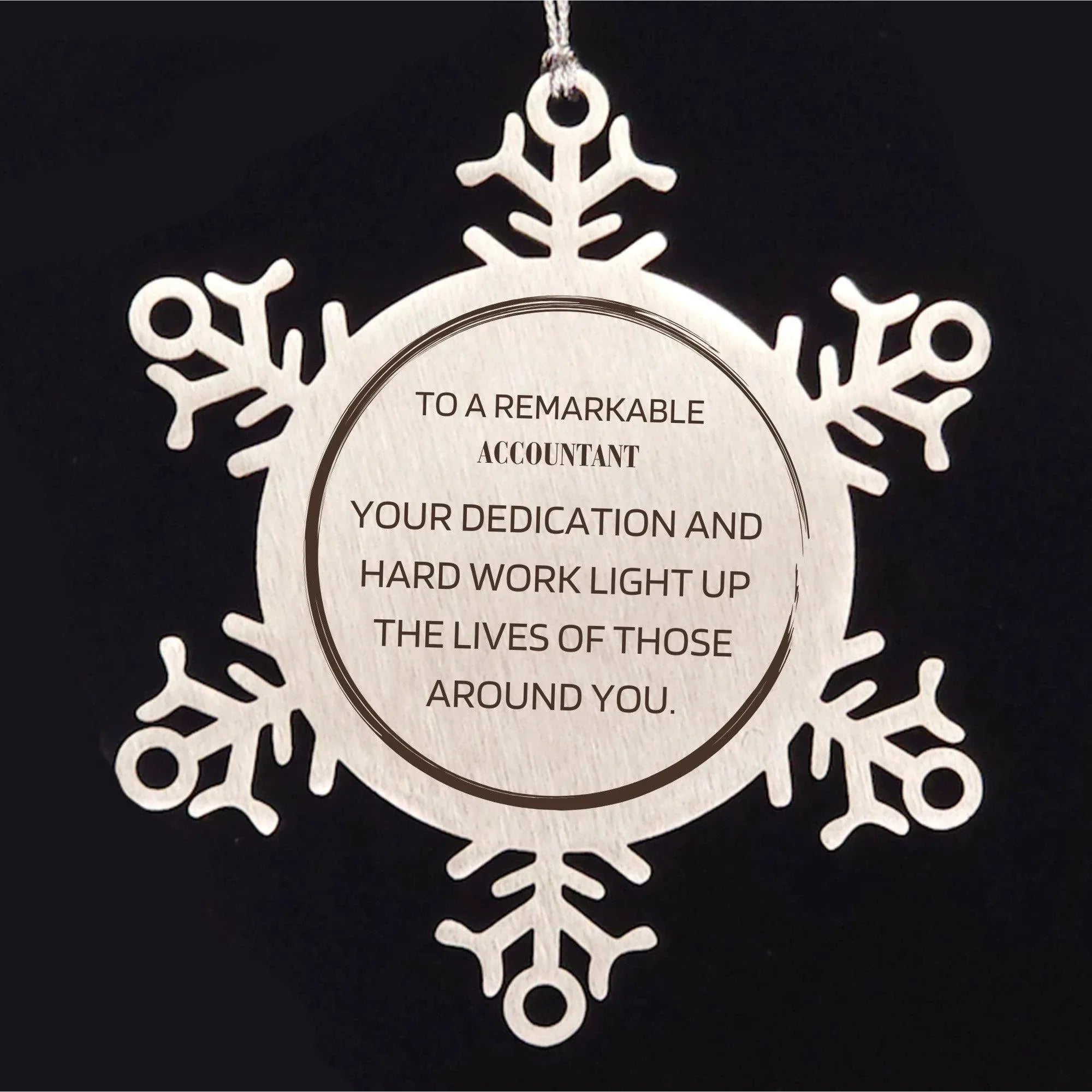 Remarkable Accountant Gifts, Your dedication and hard work, Inspirational Birthday Christmas Unique Snowflake Ornament For Accountant, Coworkers, Men, Women, Friends