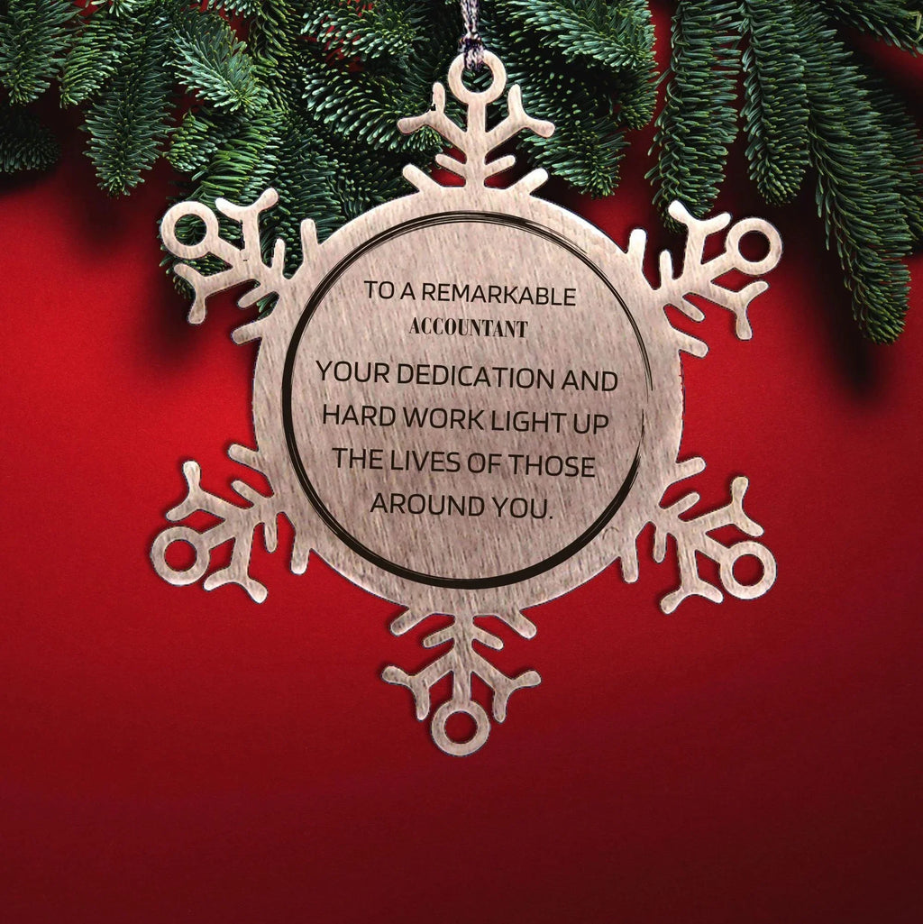 Remarkable Accountant Gifts, Your dedication and hard work, Inspirational Birthday Christmas Unique Snowflake Ornament For Accountant, Coworkers, Men, Women, Friends