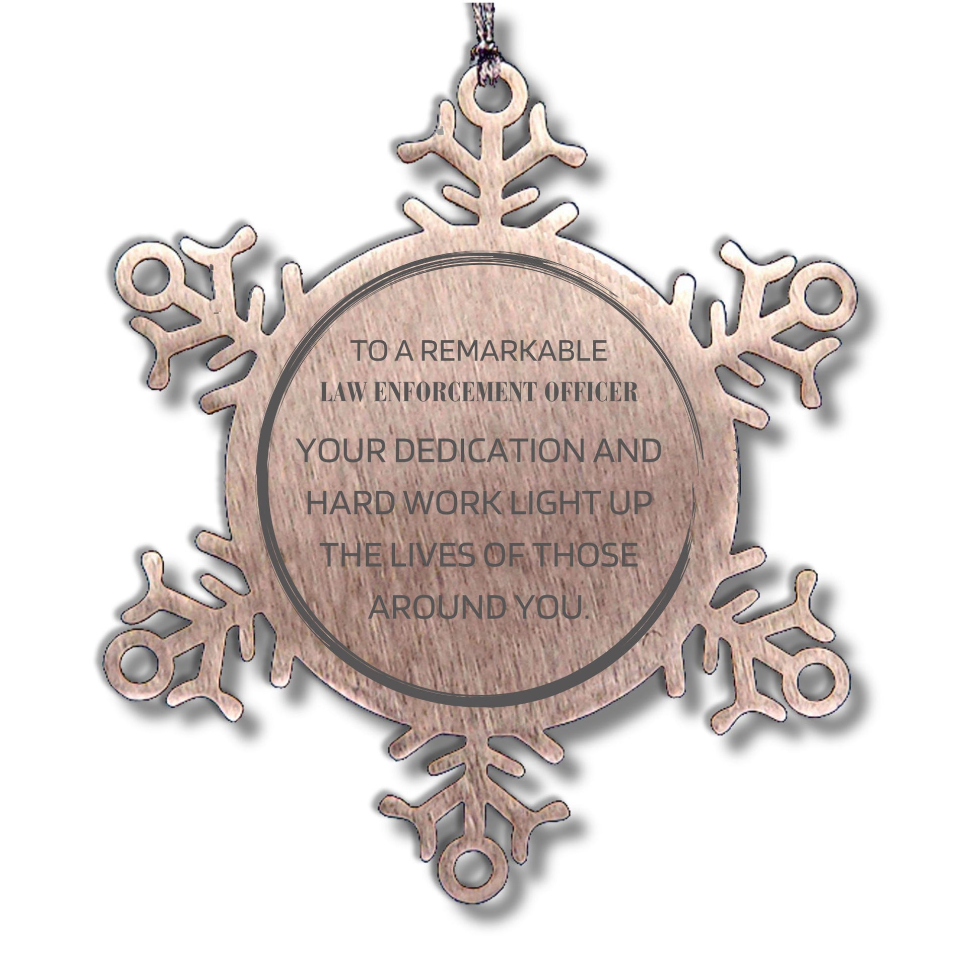 Remarkable Law Enforcement Officer Gifts, Your dedication and hard work, Inspirational Birthday Christmas Unique Snowflake Ornament
