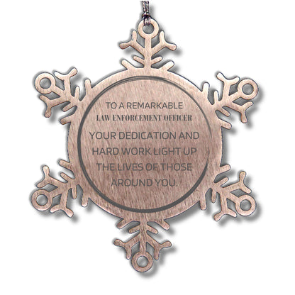 Remarkable Law Enforcement Officer Gifts, Your dedication and hard work, Inspirational Birthday Christmas Unique Snowflake Ornament