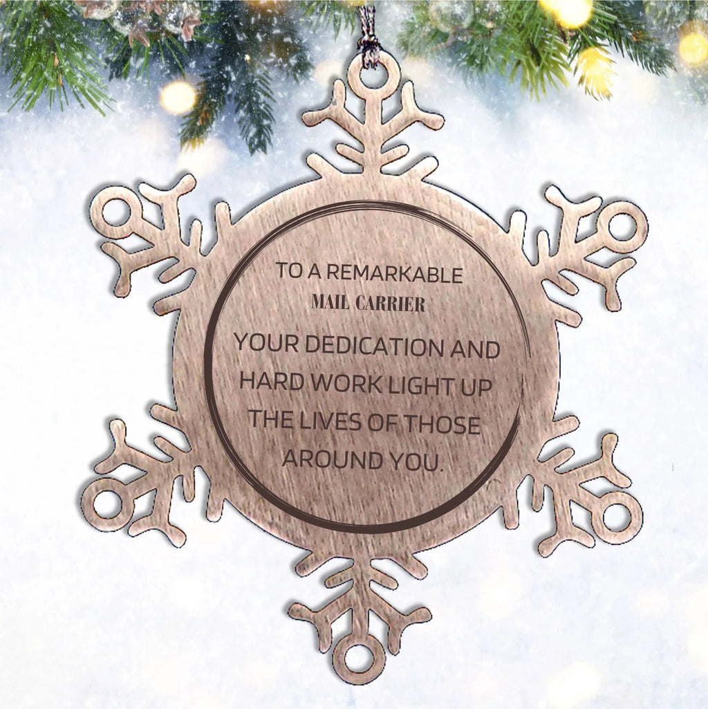 Remarkable Mail Carrier Gifts, Your dedication and hard work, Inspirational Birthday Christmas Unique Snowflake Ornament For Mail Carrier, Coworkers, Men, Women, Friends