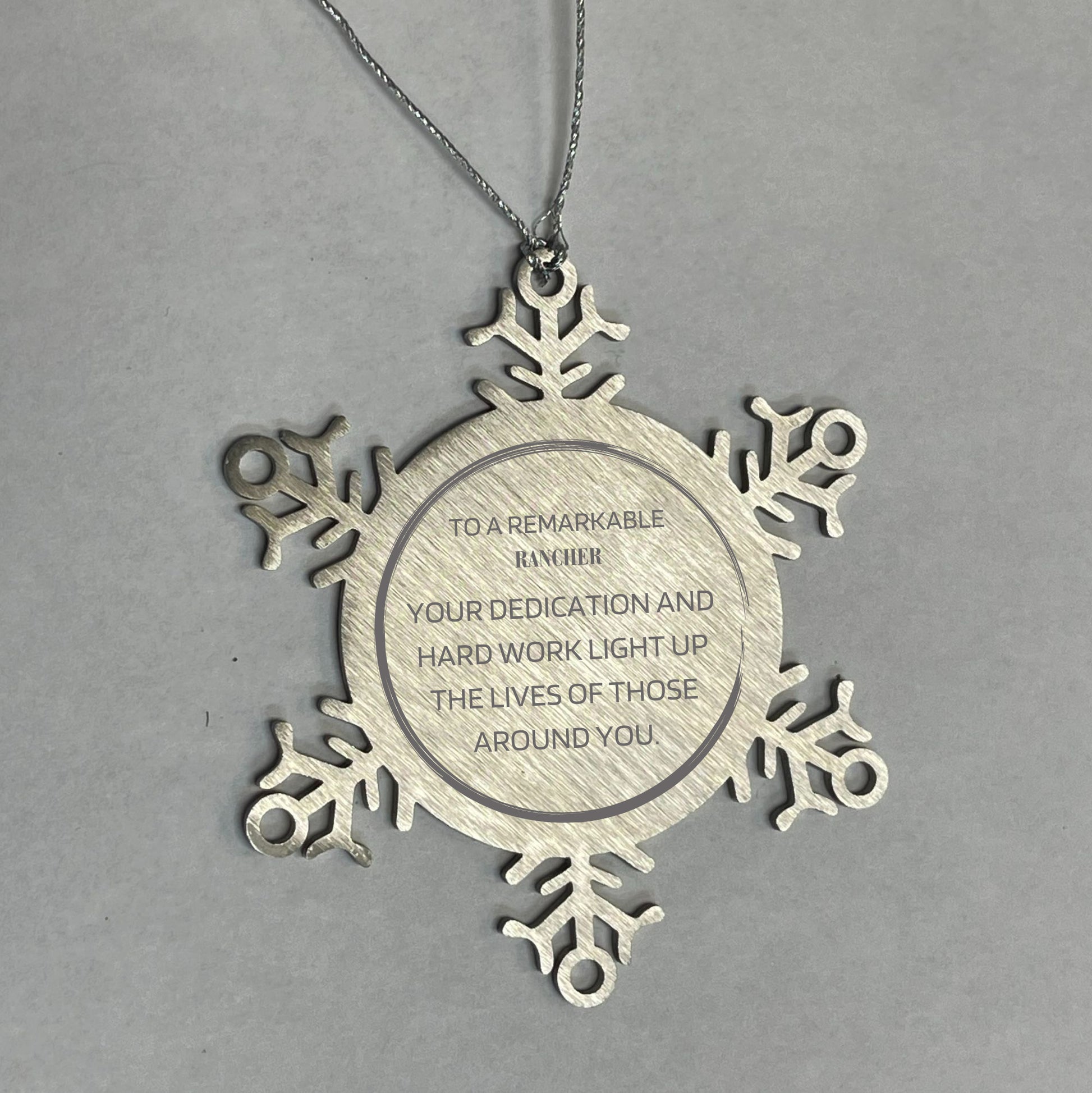 Remarkable Rancher Gifts, Your dedication and hard work, Inspirational Birthday Christmas Unique Snowflake Ornament For Rancher, Coworkers, Men, Women, Friends