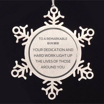 Remarkable Rancher Gifts, Your dedication and hard work, Inspirational Birthday Christmas Unique Snowflake Ornament For Rancher, Coworkers, Men, Women, Friends