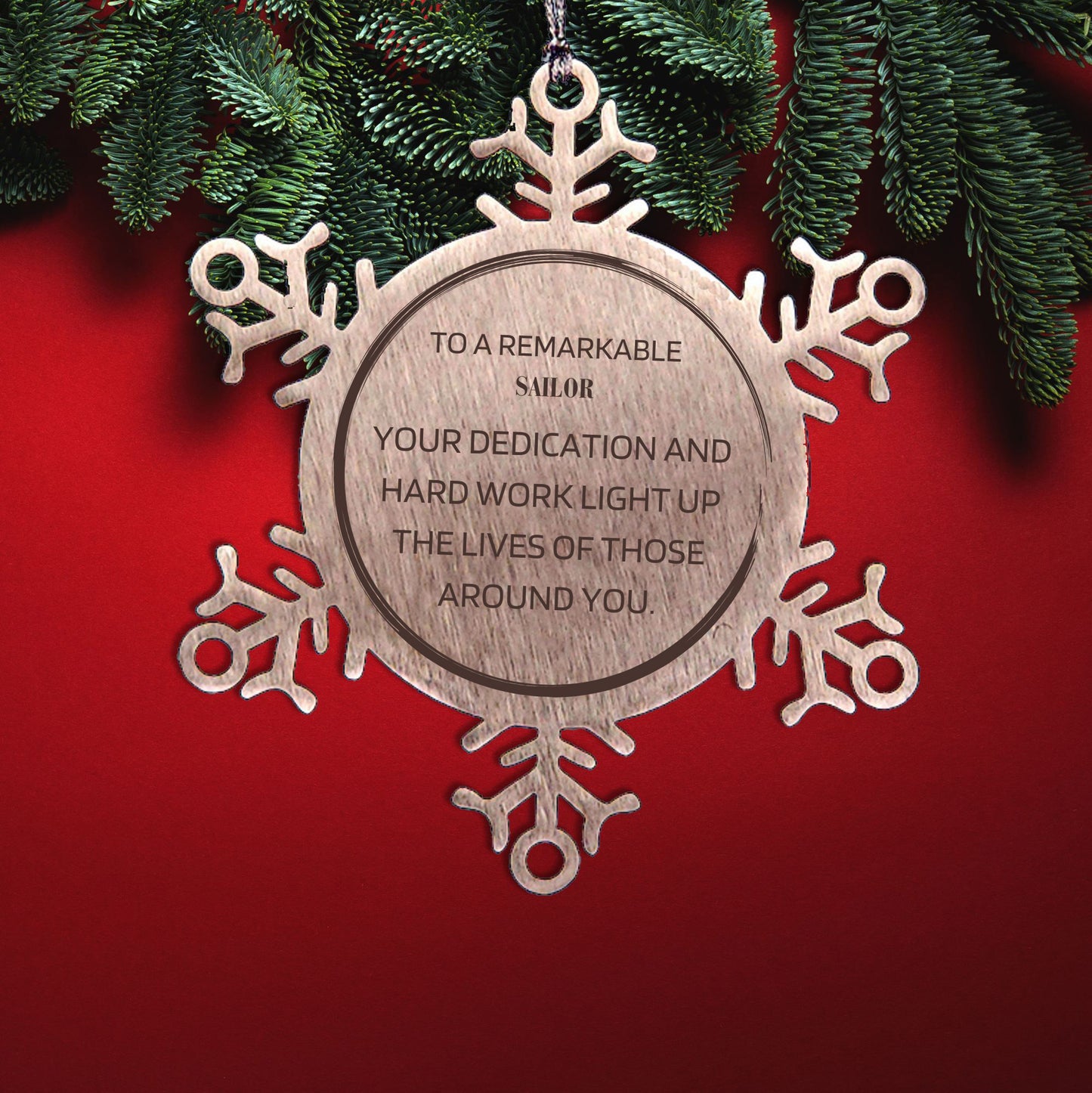Remarkable Sailor Gifts, Your dedication and hard work, Inspirational Birthday Christmas Unique Snowflake Ornament For Sailor, Coworkers, Men, Women, Friends