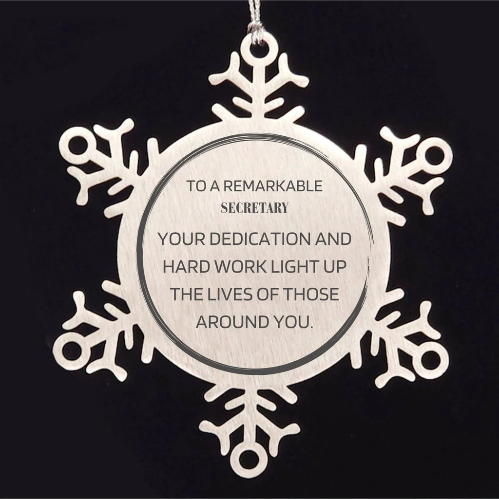 Remarkable Secretary Gifts, Your dedication and hard work, Inspirational Birthday Christmas Unique Snowflake Ornament For Secretary, Coworkers, Men, Women, Friends