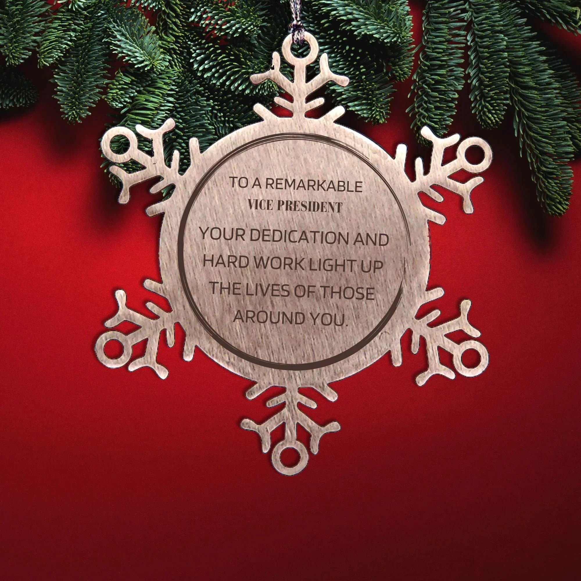 Remarkable Vice President Gifts, Your dedication and hard work, Inspirational Birthday Christmas Unique Snowflake Ornament For Vice President, Coworkers, Men, Women, Friends