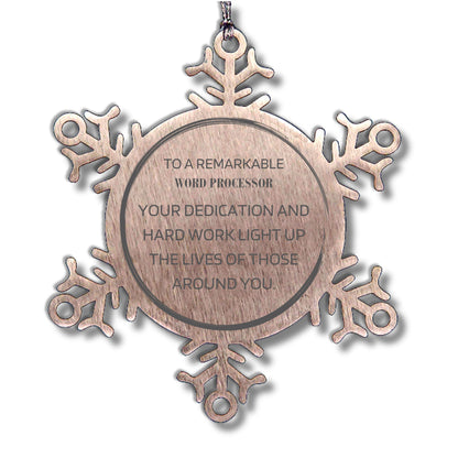 Remarkable Word Processor Gifts, Your dedication and hard work, Inspirational Birthday Christmas Unique Snowflake Ornament For Word Processor, Coworkers, Men, Women, Friends
