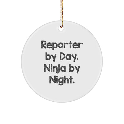 Reporter By Day. Ninja By Night. Gifts from Friends for Reporters, Circle Ornament, Christmas Unique Gifts