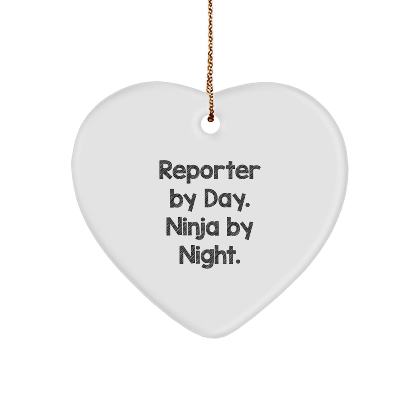 Reporter Gifts by Day, Heart Ornament Ninja by Night, Funny Christmas Unique Gifts from Men to Reporter Friends