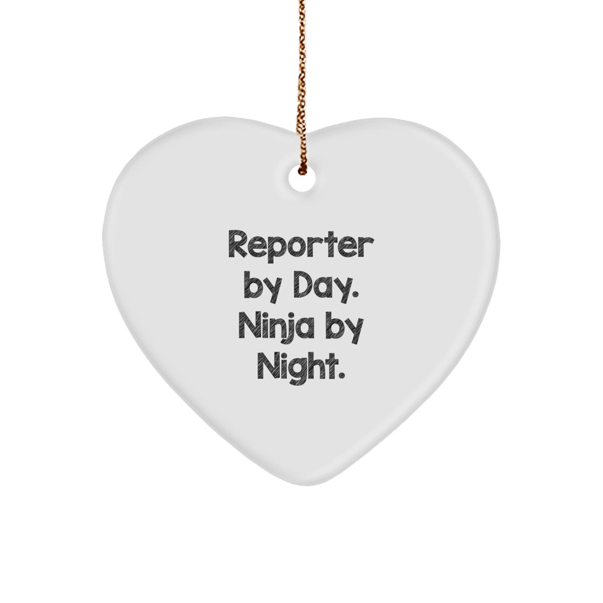 Reporter Gifts by Day, Heart Ornament Ninja by Night, Funny Christmas Unique Gifts from Men to Reporter Friends