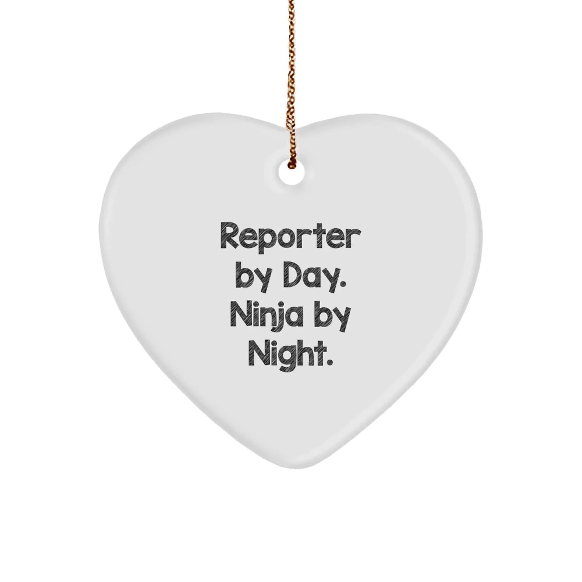 Reporter Gifts by Day, Heart Ornament Ninja by Night, Funny Christmas Unique Gifts from Men to Reporter Friends