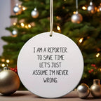 Reporter Humor Circle Ornament Gifts from Friends for Reporter's Christmas Unique