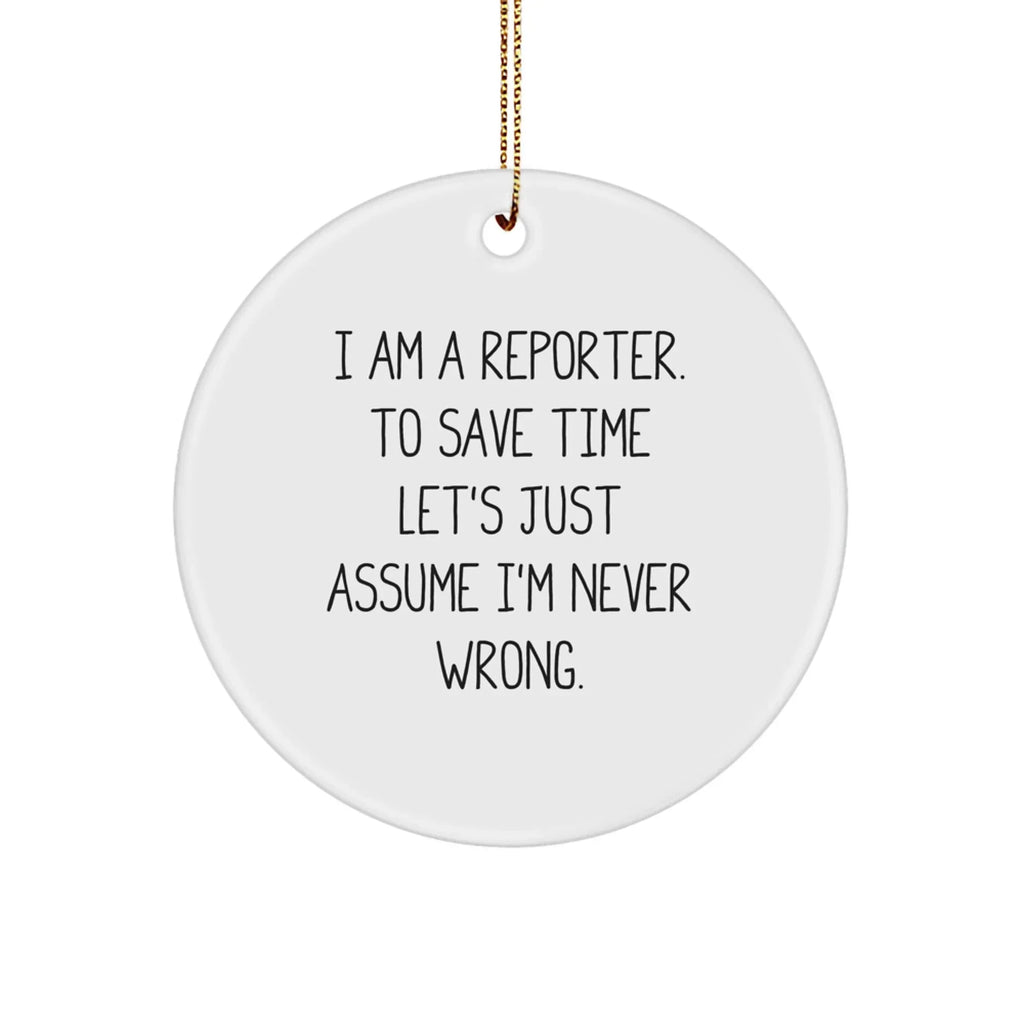 Reporter Humor Circle Ornament Gifts from Friends for Reporter's Christmas Unique