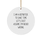 Reporter Humor Circle Ornament Gifts from Friends for Reporter's Christmas Unique