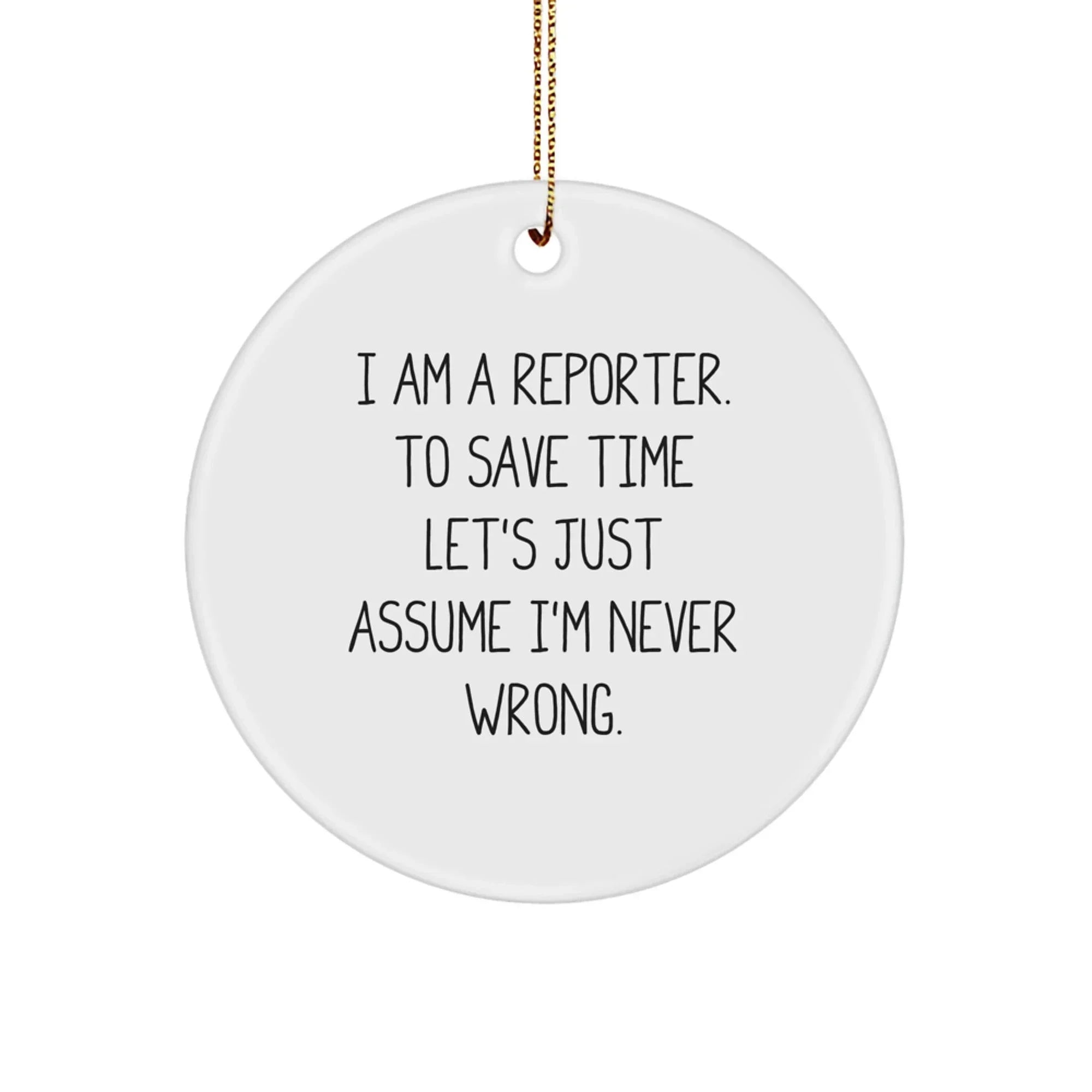 Reporter Humor Circle Ornament Gifts from Friends for Reporter's Christmas Unique